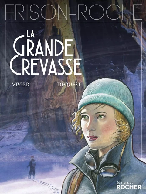 La grande crevasse -  - DU ROCHER