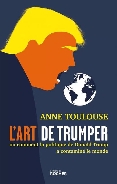 L'art de "trumper" - Anne Toulouse - DU ROCHER