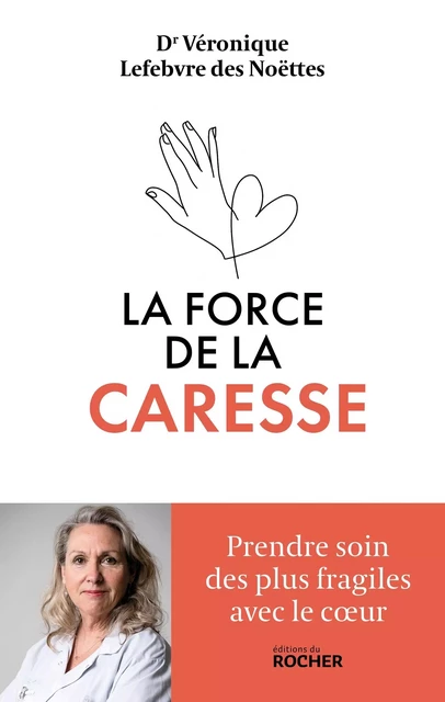 La force de la caresse - Véronique Lefebvre des Noettes - DU ROCHER