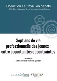 Sept ans de vie professionnelle des jeunes : entre opportunités et contraintes