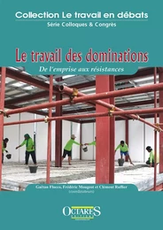 Le travail des dominations - De l'emprise aux résistances