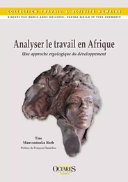 Analyser le travail en Afrique. Une approche ergologique du développement