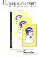 L'idée d'université - les disciplines universitaires [examinées en une suite de conférences et d'essais]