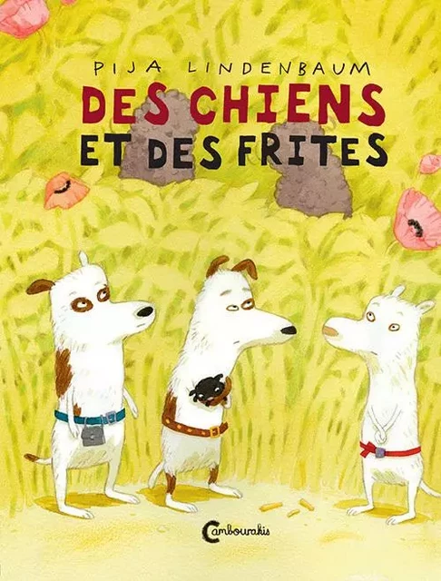 Des Chiens et des frites - Pija Lindenbaum - CAMBOURAKIS