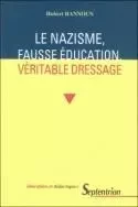 Le nazisme, fausse éducation, véritable dressage - fondements idéologiques de la formation nazie