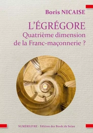 L'égrégore quatrième dimension de la Franc-maçonnerie ?