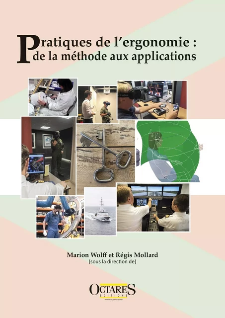 Pratiques de l'ergonomie : de la méthode aux applications - Marion Wolff, Régis Mollard - OCTARES