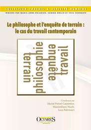 Le philosophe et l'enquête de terrain : le cas du travail contemporain