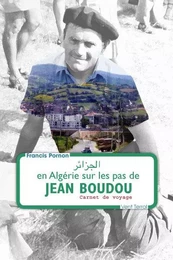 En Algérie sur les pas de Jean Boudou