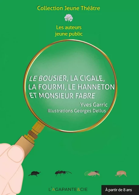 LE BOUSIER, LA CIGALE, LA FOURMI, LE HANNETON ET MONSIEUR FABRE - Yves Garric - AGAPANTE