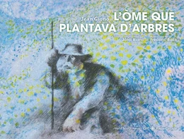 L’òme que plantava d’arbres (Occitan languedocien)