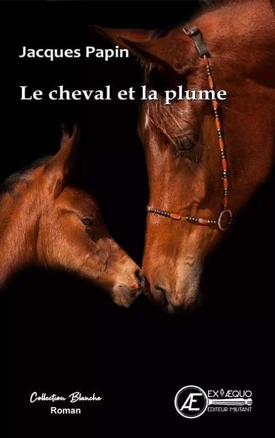 Le cheval et la plume ! - nouvelles -  - EX AEQUO