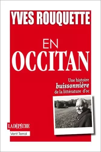 En Occitan - une histoire buissonnière de la littérature d’oc - Yves Rouquette - VENT TERRAL