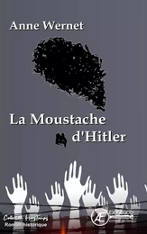 La moustache d'Hitler - roman historique