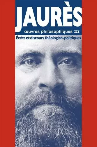 Écrits et discours théologico-politiques - œuvres philosophiques III - Jean Jaurès - VENT TERRAL