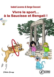 VIVRE LE SPORT... A LA SAUCISSE ET BENGALI : LES JEUX OLYMPIQUES - TOME 4