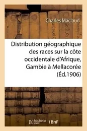 Étude sur la distribution géographique des races, côte occidentale d'Afrique, Gambie, Mellacorée