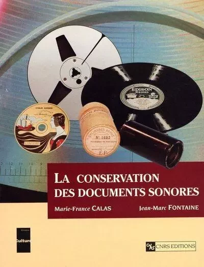 La conservation des documents sonores - Jean-Marc Fontaine - CNRS editions