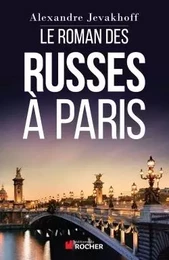 Le Roman des Russes à Paris