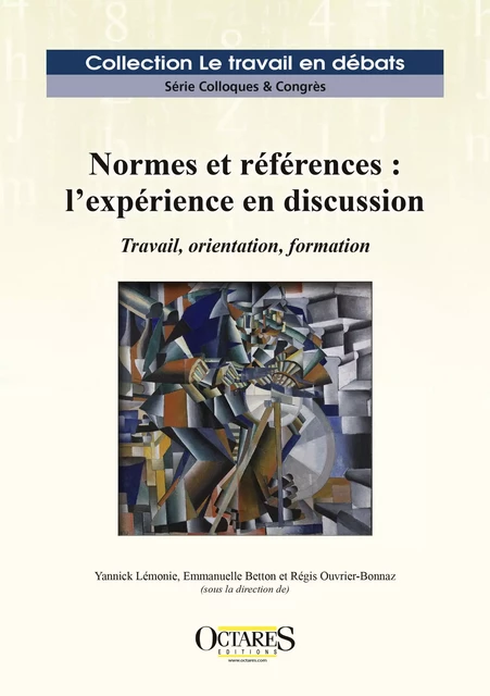 Normes et références : l'expérience en discussion - Yannick Lémonie, Emmanuelle Betton, Régis Ouvrier-Bonnaz - OCTARES