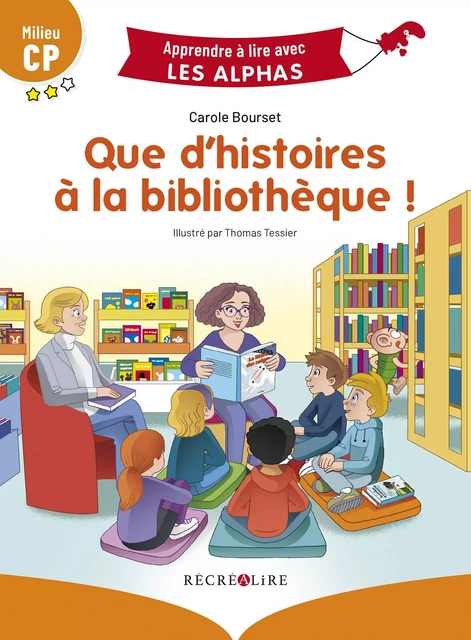 Que d'histoires à la bibliothèque ! Milieu CP - Carole Bourset - RECREALIRE