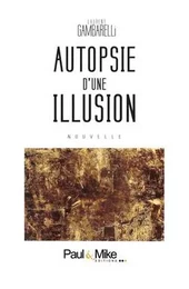 Autopsie d'une illusion