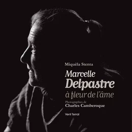 Marcelle Delpastre à fleur de l'âme