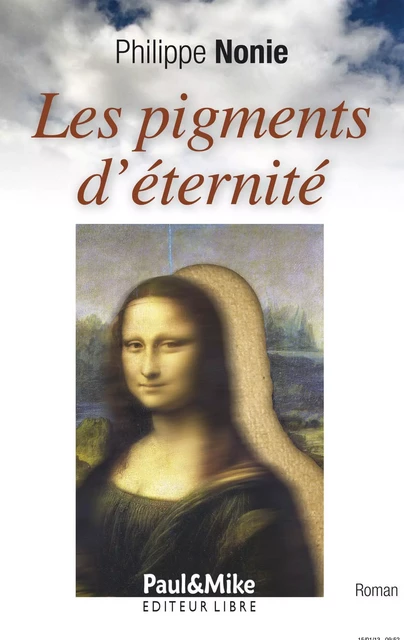 Les pigments d'éternité - Philippe Nonie - PAUL ET MIKE