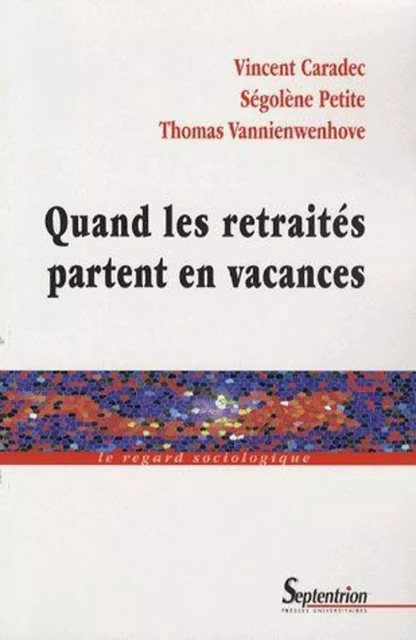 Quand les retraités partent en vacances -  PU Septentrion - PU SEPTENTRION