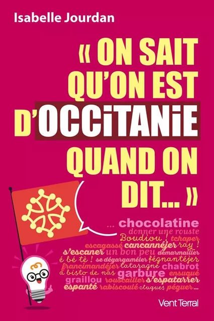 « On sait qu’on est d’Occitanie quand on dit… » … chocolatine etc. - Isabelle Jourdan - VENT TERRAL