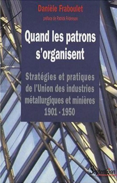 QUAND LES PATRONS S''ORGANISENT -  FRABOULET - PU SEPTENTRION