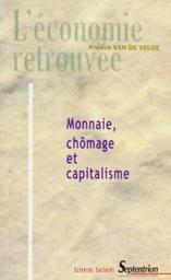 Monnaie, chomâge et capitalisme