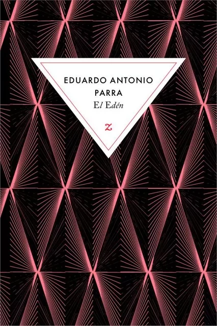 El edén - Eduardo Antonio Parra - ZULMA