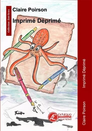 Imprimé, déprimé - comédie en quatre actes