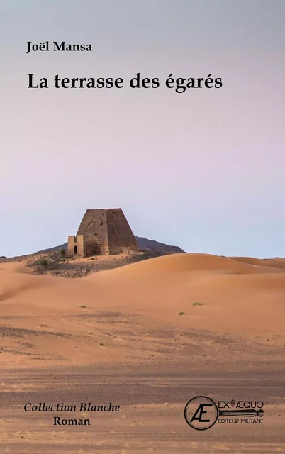 LA TERRASSE DES EGARES -  MANSA JOEL - EX AEQUO