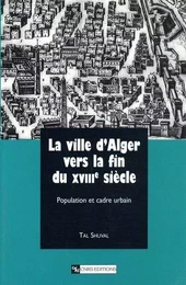 La ville d'Alger vers la fin du XVIIIe siècle