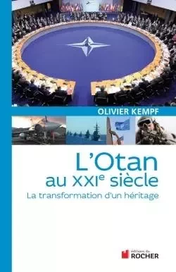 L'OTAN au XXIe siècle - Olivier Kempf - DU ROCHER