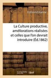 Culture productive, améliorations réalisées & celles que l'on devrait introduire dans les domaines