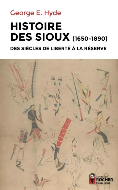 Histoire des Sioux - George E. Hyde - DU ROCHER