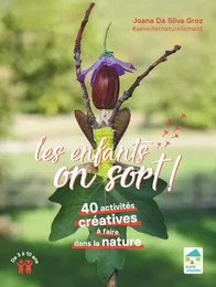 Les enfants, on sort ! 40 activités créatives à faire dans la nature De 3 à 10 ans