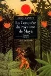 LA CONQUETE DU ROYAUME DE MAYA