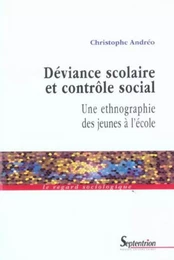 Déviance scolaire et contrôle social une ethnographie des jeunes à l'école