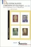 Des syndicalistes chrétiens en politique, 1944-1962 - de la Libération à la Ve République