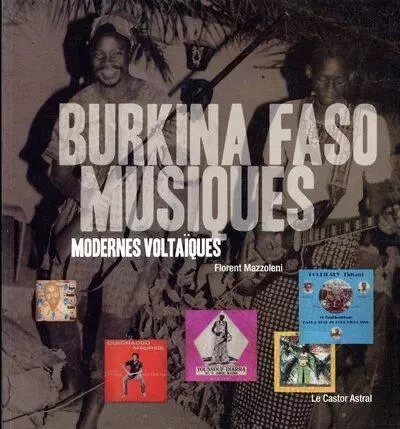 Burkina Faso - musiques modernes voltaïques - Florent Mazzoleni - Le castor astral