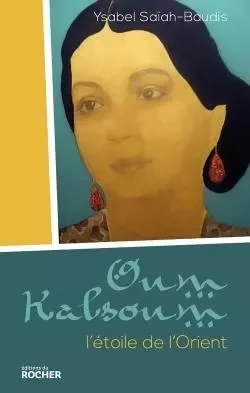 Oum Kalsoum - Ysabel Saïah-Baudis - DU ROCHER