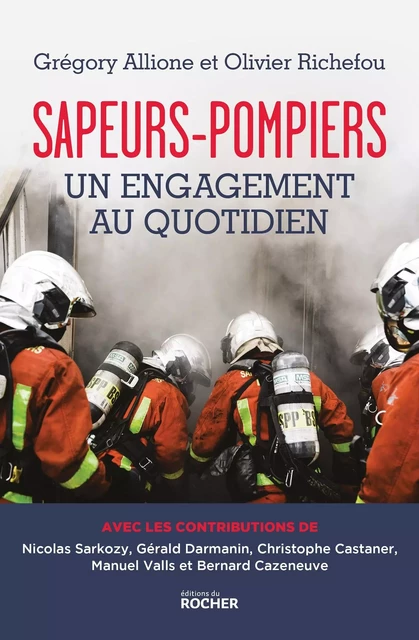 Sapeurs-pompiers, un engagement au quotidien - Grégory Allione, Olivier Richefou - DU ROCHER