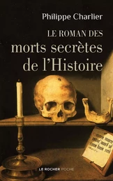 Le roman des morts secrètes de l'Histoire