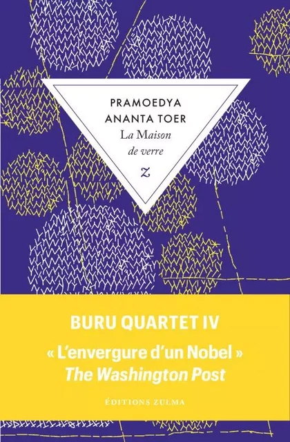 La maison de verre - Buru Quartet IV - Pramoedya Ananta Toer - ZULMA