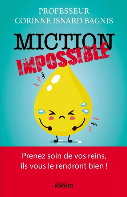 Miction impossible - Corinne Isnard-Bagnis - DU ROCHER