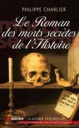 Le roman des morts secrètes de l'histoire